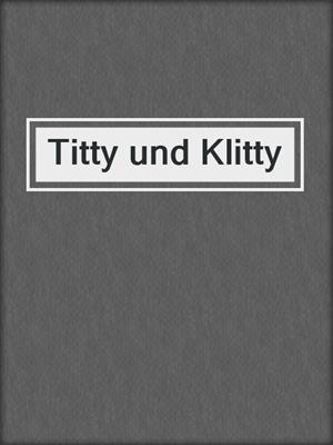 Titty und Klitty