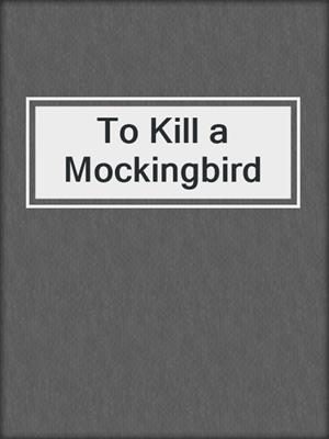 cover image of To Kill a Mockingbird