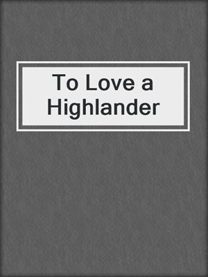 To Love a Highlander