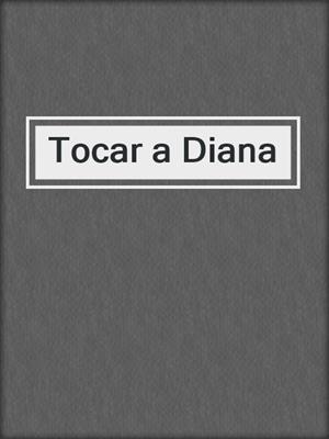 cover image of Tocar a Diana