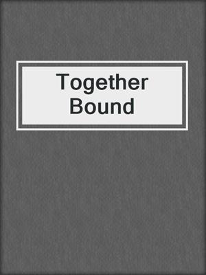 cover image of Together Bound