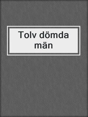 cover image of Tolv dömda män