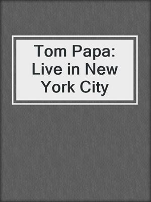 Tom Papa: Live in New York City