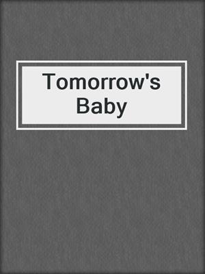 cover image of Tomorrow's Baby