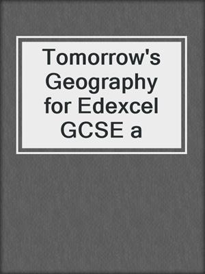 Tomorrow's Geography for Edexcel GCSE a