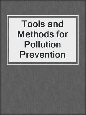 Tools and Methods for Pollution Prevention