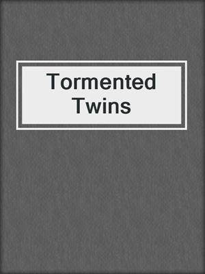 Tormented Twins