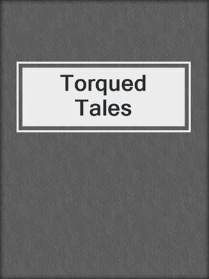 cover image of Torqued Tales