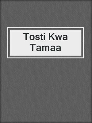 cover image of Tosti Kwa Tamaa