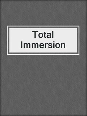 cover image of Total Immersion