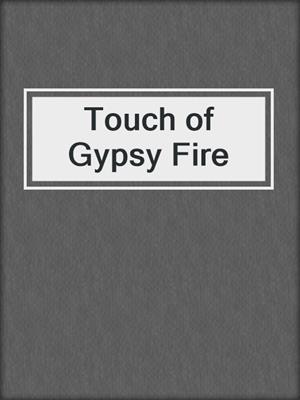 cover image of Touch of Gypsy Fire
