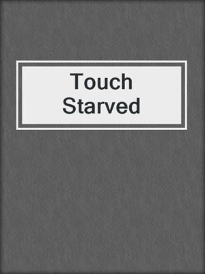 cover image of Touch Starved