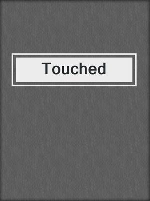 cover image of Touched