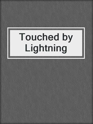 cover image of Touched by Lightning