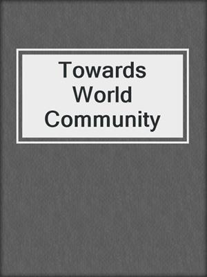 Towards World Community