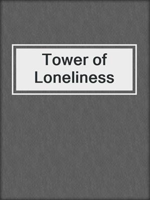 cover image of Tower of Loneliness