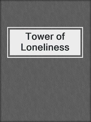cover image of Tower of Loneliness
