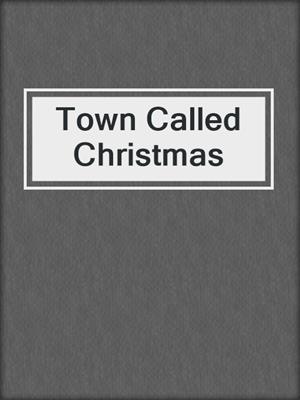 cover image of Town Called Christmas