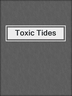 cover image of Toxic Tides