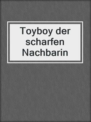 cover image of Toyboy der scharfen Nachbarin