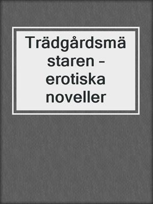 cover image of Trädgårdsmästaren – erotiska noveller