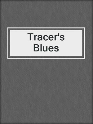 Tracer's Blues