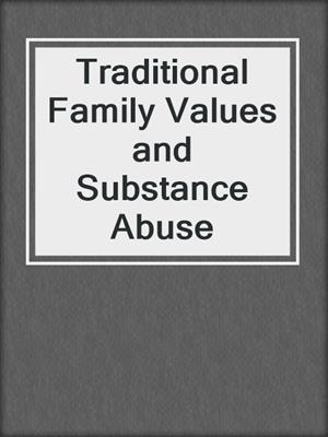 Traditional Family Values and Substance Abuse