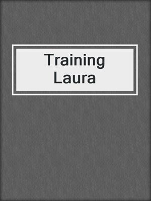 Training Laura