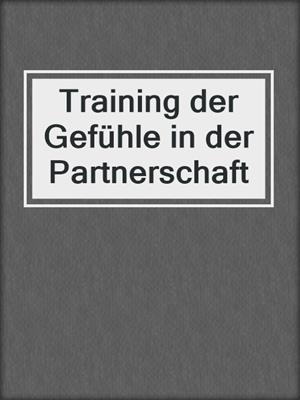 cover image of Training der Gefühle in der Partnerschaft