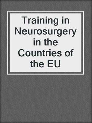 Training in Neurosurgery in the Countries of the EU