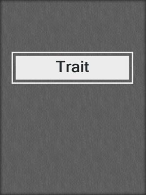 cover image of Trait