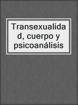 Transexualidad, cuerpo y psicoanálisis