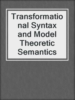 Transformational Syntax and Model Theoretic Semantics