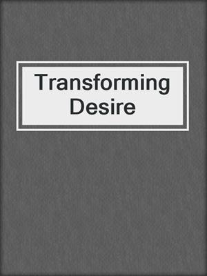 cover image of Transforming Desire