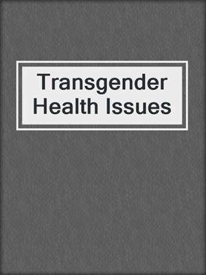 cover image of Transgender Health Issues
