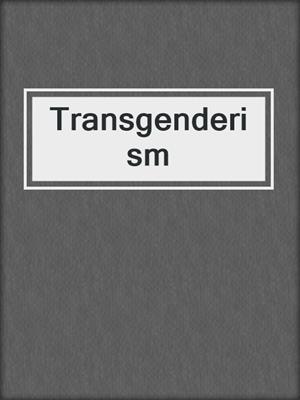 cover image of Transgenderism