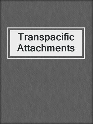 cover image of Transpacific Attachments