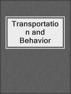Transportation and Behavior