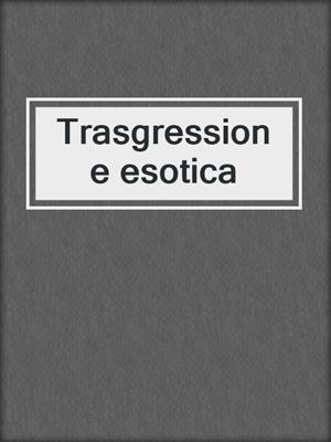cover image of Trasgressione esotica