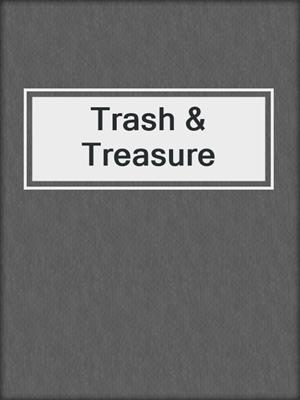 cover image of Trash & Treasure
