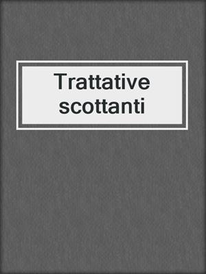 Trattative scottanti