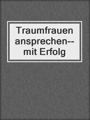 cover image of Traumfrauen ansprechen--mit Erfolg