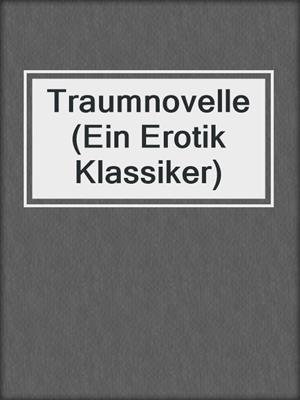 cover image of Traumnovelle (Ein Erotik Klassiker)