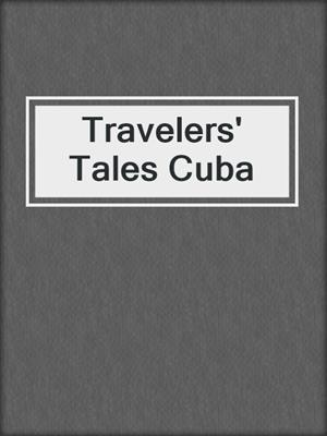 Travelers' Tales Cuba