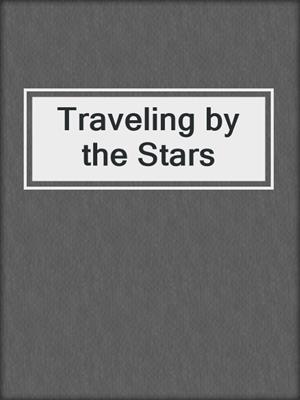 Traveling by the Stars