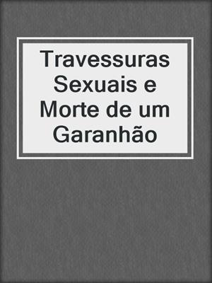 cover image of Travessuras Sexuais e Morte de um Garanhão