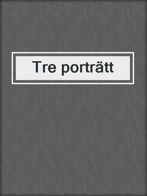 Tre porträtt