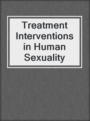Treatment Interventions in Human Sexuality
