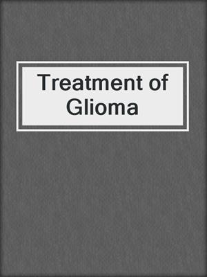 Treatment of Glioma