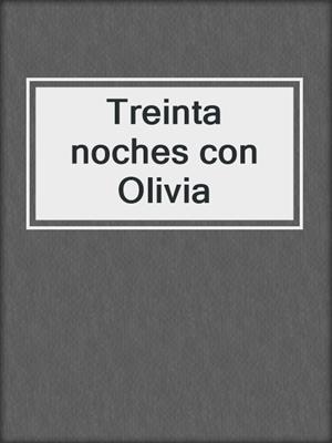 cover image of Treinta noches con Olivia